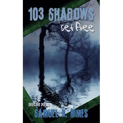103 Shadows Set Free: Selected Poems - Paperback