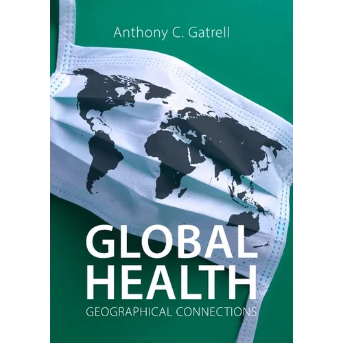 Global Health: Geographical Connections - Paperback