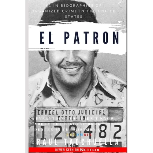 El Patron: everything you didn't know about the biggest drug dealer in the history of Colombia - Paperback