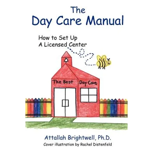 The Day Care Manual: How To Set Up a Licensed Center - Paperback