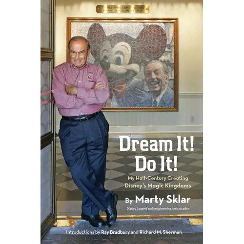 Dream It! Do It!: My Half-Century Creating Disney's Magic Kingdoms - Hardcover