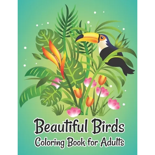 Beautiful Birds Coloring Book for Adults: Relieving Designs for Adults Relaxation Coloring book - Paperback
