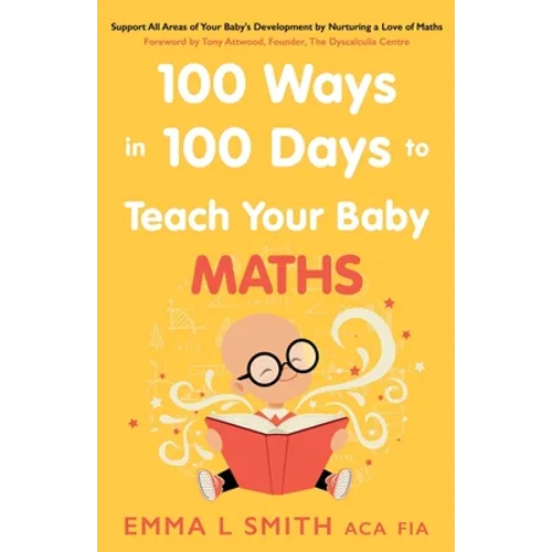 100 Ways in 100 Days to Teach Your Baby Maths - Paperback
