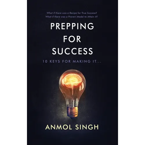 Prepping for Success: 10 Keys for Making It in Life - Hardcover