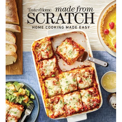 Taste of Home Made from Scratch: 275 Recipes Heirloom and Copycat Favorites Nutrition Facts Included - Paperback
