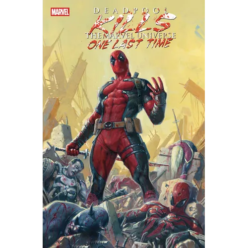 Deadpool Kills the Marvel Universe One Last Time - Paperback