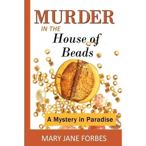 Murder in the House of Beads: A Mystery in Paradise - Paperback