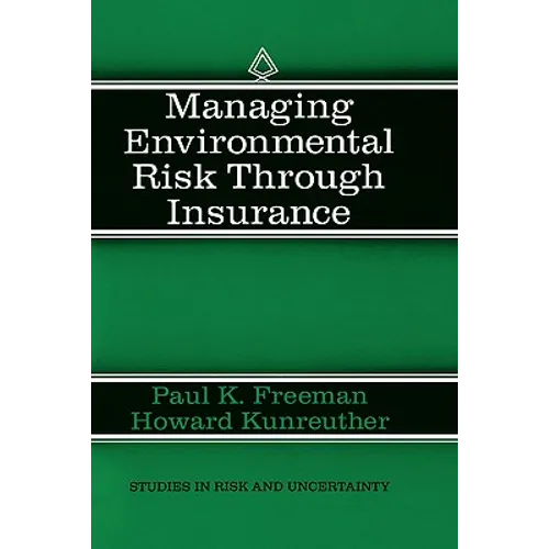 Managing Environmental Risk Through Insurance - Hardcover