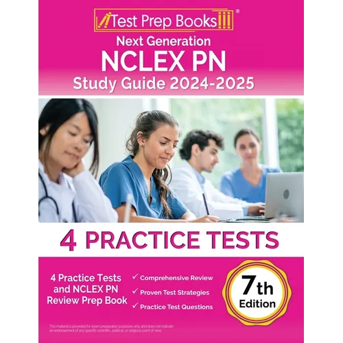 Next Generation NCLEX PN Study Guide 2024-2025: 4 Practice Tests and NCLEX PN Review Prep Book [7th Edition]