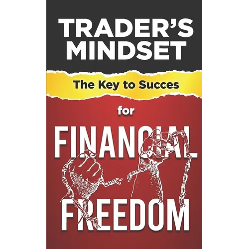 Trader's Mindset: The Key to Success for Financial Freedom - Paperback