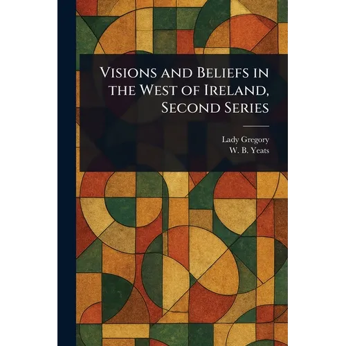 Visions and Beliefs in the West of Ireland, Second Series - Paperback