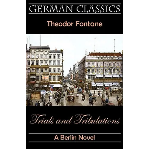 Trials and Tribulations. A Berlin Novel (Irrungen, Wirrungen) - Paperback