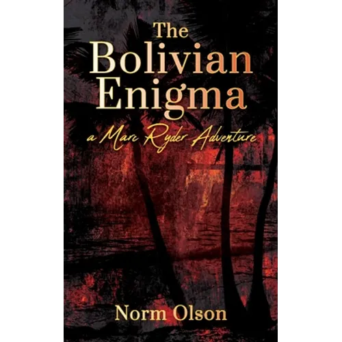 The Bolivian Enigma: a Marc Ryder Adventure - Paperback