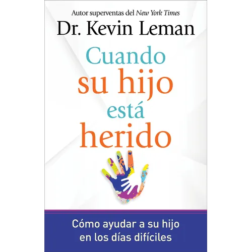 Cuando Su Hijo Está Herido: Cómo Ayudar a Su Hijo En Los Días Difíciles - Paperback