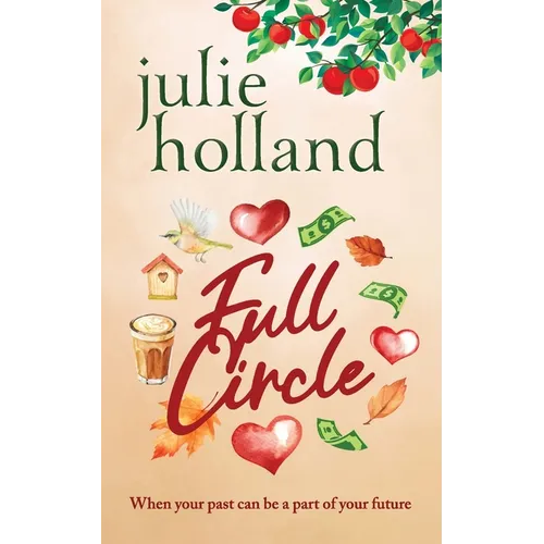 Full Circle: When your past can be a part of your future - Paperback