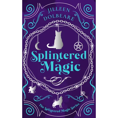 Splintered Magic: A Paranormal Women's Urban Fantasy Fiction Novel - Paperback