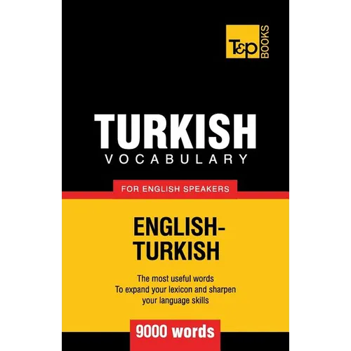 Turkish vocabulary for English speakers - 9000 words - Paperback