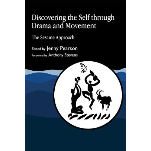Discovering the Self Through Drama and Movement: The Sesame Approach - Paperback