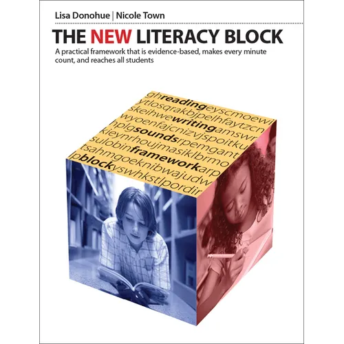The New Literacy Block: A Simple, Practical Framework That Is Evidence-Based, Makes Every Minute Count, and Reaches All Students - Paperback