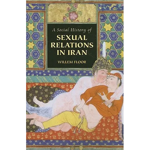 A Social History of Sexual Relations in Iran - Paperback