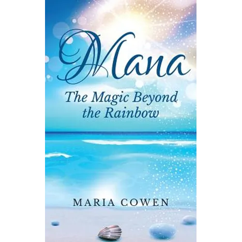 Mana: The Magic Beyond the Rainbow - Paperback