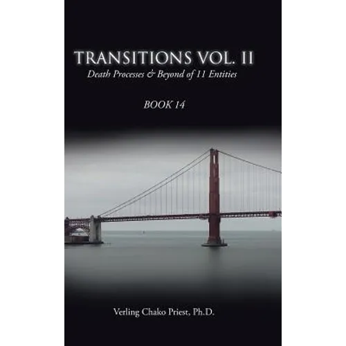 Transitions: Death Processes & Beyond of 11 Entities - Hardcover