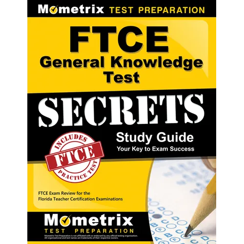 FTCE General Knowledge Test Secrets Study Guide: FTCE Exam Review for the Florida Teacher Certification Examinations