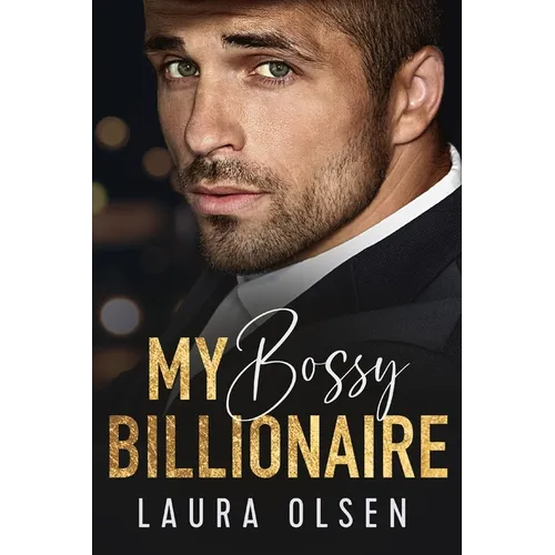 My Bossy Billionaire: Enemies to Lovers Office Romance - Paperback