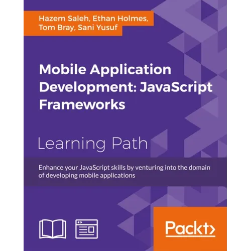 Mobile Application Development: Enhance your JavaScript skills by venturing into the domain of developing mobile applications - Paperback