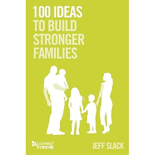 100 Ideas To Build Stronger Families - Paperback