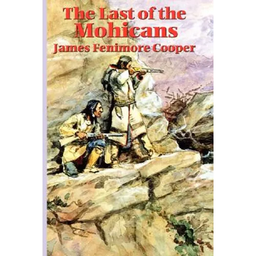 The Last of the Mohicans: A Frontier Novel of the French and Indian War - Paperback