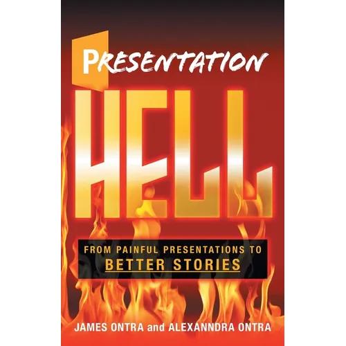 Presentation Hell: From Painful Presentations to Better Stories - Paperback