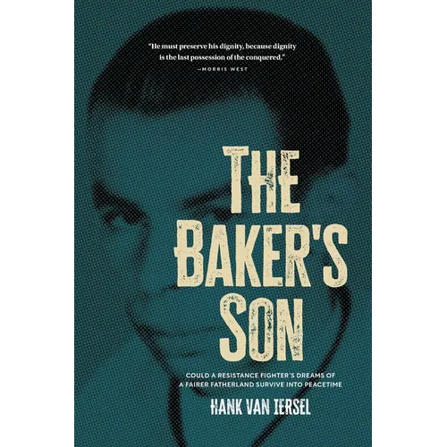 The Baker's Son: Could a resistance fighter's dreams of a fairer fatherland survive into peacetime - Paperback