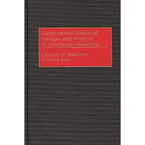 Experimental Statistical Designs and Analysis in Simulation Modeling - Hardcover