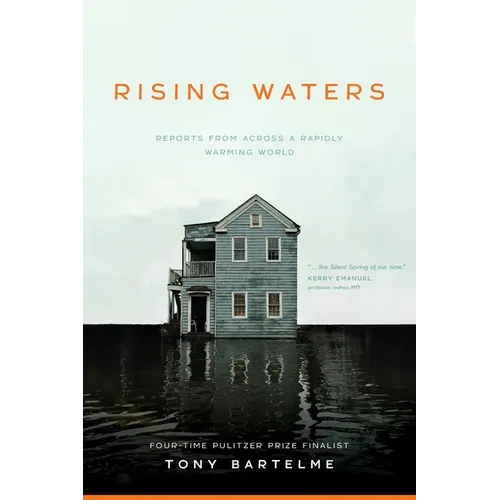 Rising Waters: Reports from Across a Rapidly Warming World