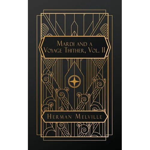 Mardi and A Voyage Thither, Vol. II - Paperback