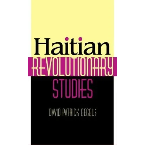 Haitian Revolutionary Studies - Hardcover