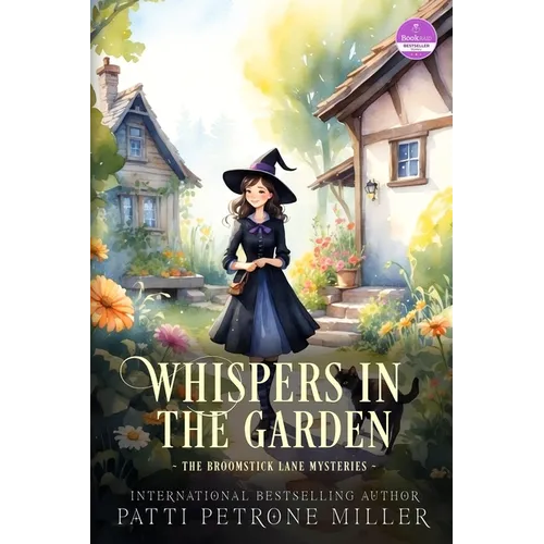 Whispers in the Garden: A Witchy Cozy Mystery Packed with Small-Town Secrets, Magical Romance, and Deadly Danger - Paperback