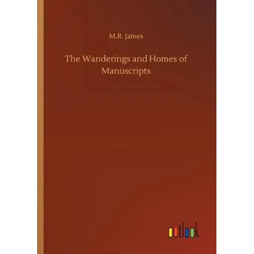 The Wanderings and Homes of Manuscripts - Paperback
