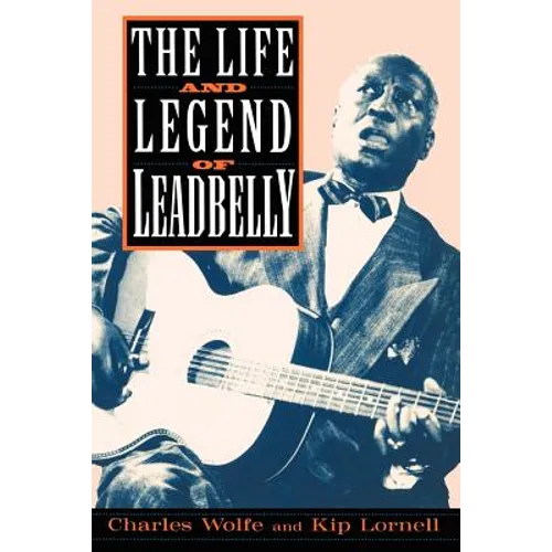 The Life and Legend of Leadbelly - Paperback