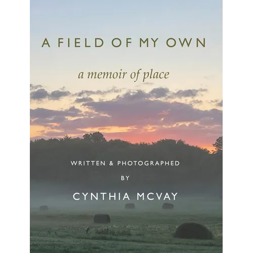 A Field of My Own: A Memoir of Place