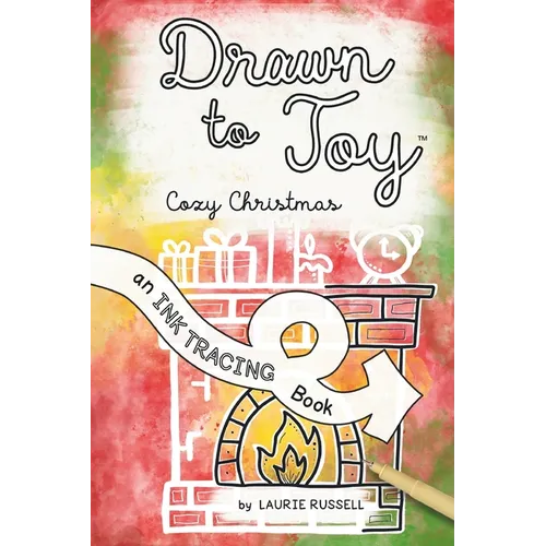 Drawn to Joy: Cozy Christmas: An Ink Tracing Book - Paperback