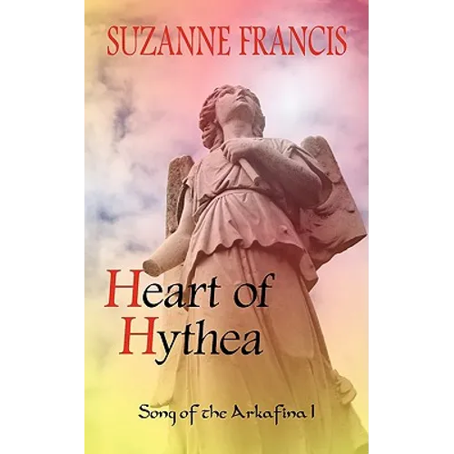 Heart of Hythea: Song of the Arkafina 1 - Paperback