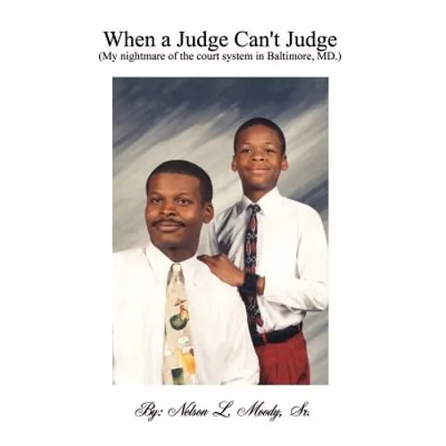 When a Judge Can't Judge: A Fathers Story - Paperback