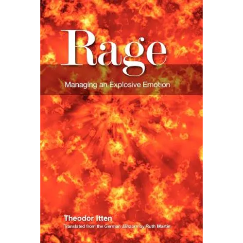 Rage: Managing an Explosive Emotion - Paperback