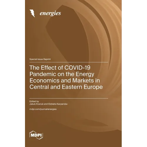The Effect of COVID-19 Pandemic on the Energy Economics and Markets in Central and Eastern Europe - Hardcover