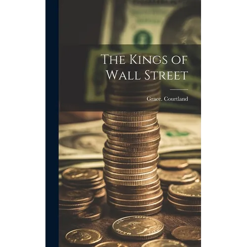 The Kings of Wall Street - Hardcover
