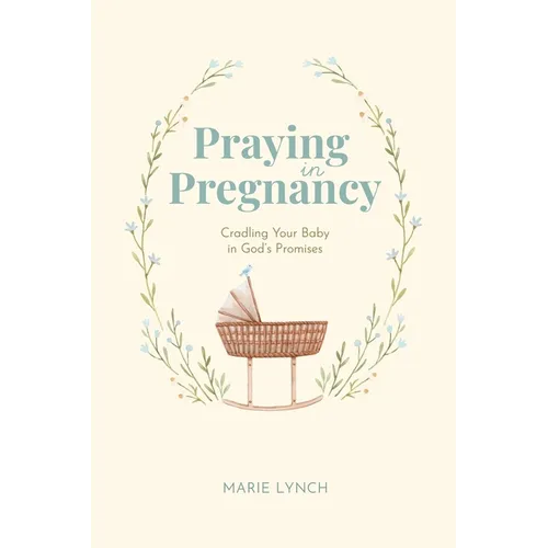 Praying in Pregnancy: Cradling Your Baby in God's Promises (black-and-white version) - Paperback