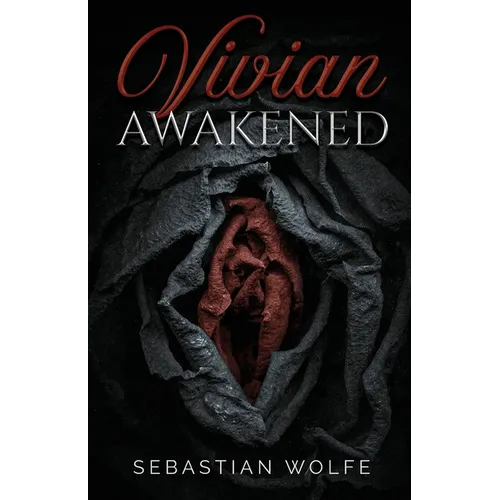 Vivian Awakened: A Couples Narrative of a Housewife's Evolution to Empowered Hotwife - Paperback