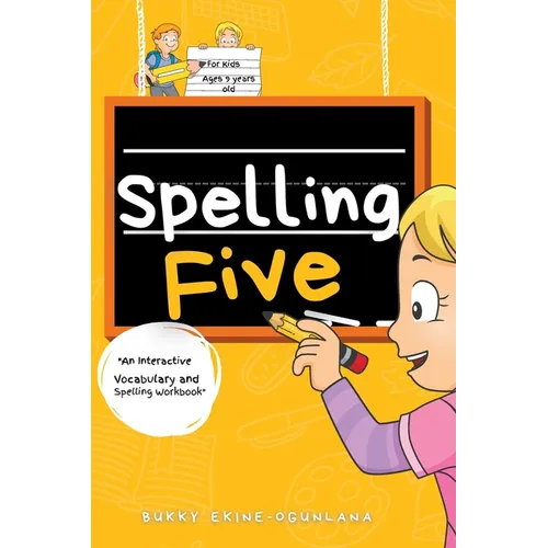 Spelling Five: An Interactive Vocabulary and Spelling Workbook for 9-Year-Olds (With Audiobook Lessons) - Paperback